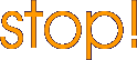 stop!
