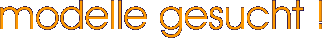 kontakt - modelle gesucht